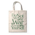 DONOTBEATWARWITHYOURSELFTOTEBAG